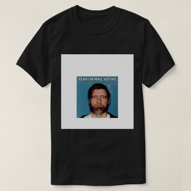 Ja I&x27;m Mail Voting - UNABOMBER Ted Kaczynski T Shirt (Design framsida)