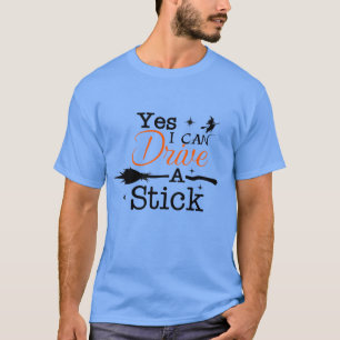 Ja ICan Drive A Stick Shirt Party Funny Witch T