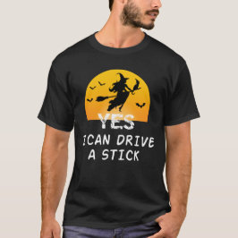 Ja ICan Drive A Stick T-Shirt Party Funny Witch
