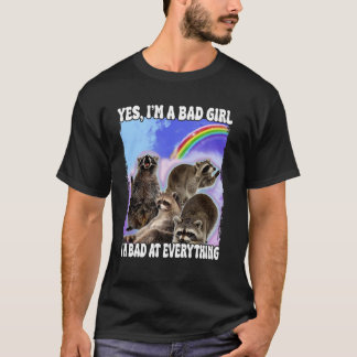 Ja Iu2019m A Bad Girl Iu2019m Bad på allt F T Shirt