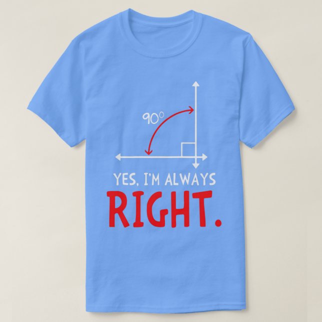 Ja Ix27m Alltid Höger Funny Math T T Shirt (Design framsida)