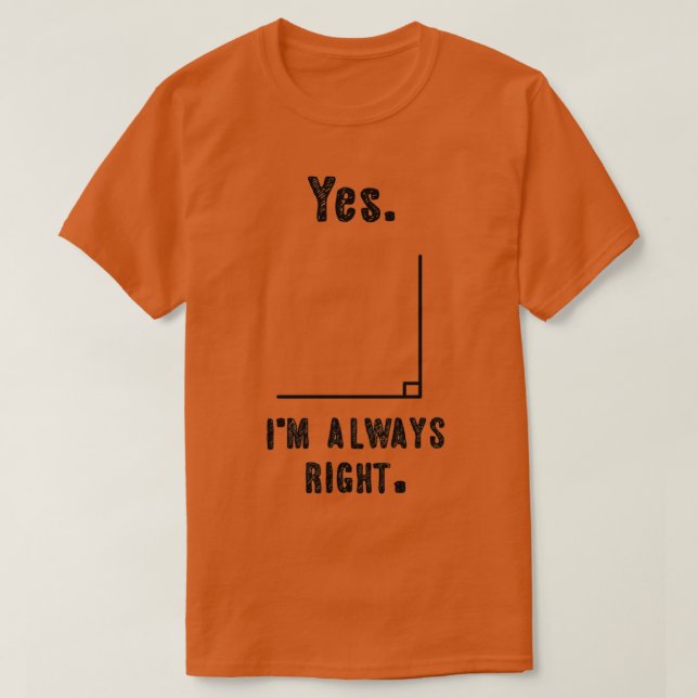 Ja Ix27m Alltid Höger Funny Math Teacher Joke T Shirt (Design framsida)