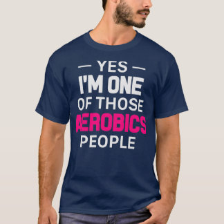 Ja Ix27m, en av dessa aeroba personer T Shirt