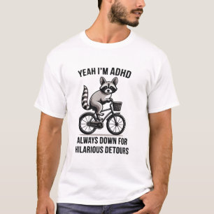 Ja, jag är adhd, alltid med på roliga omvägar t shirt
