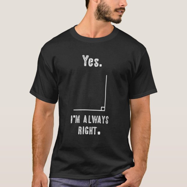Ja, jag är alltid Höger, Math Humor matematik T Shirt (Framsida)