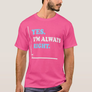 Ja, jag är alltid Höger Vinkel, underlärare i mate T Shirt
