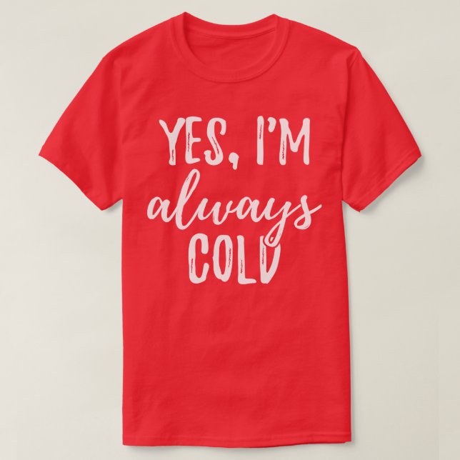 Ja, jag är alltid Kall I T Shirt (Design framsida)