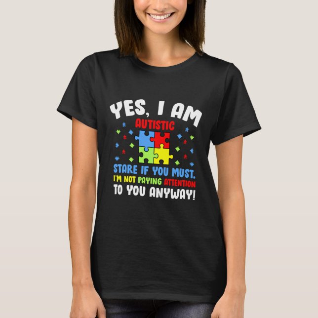 Ja, jag är autistisk om du är medveten om autism t shirt (Framsida)