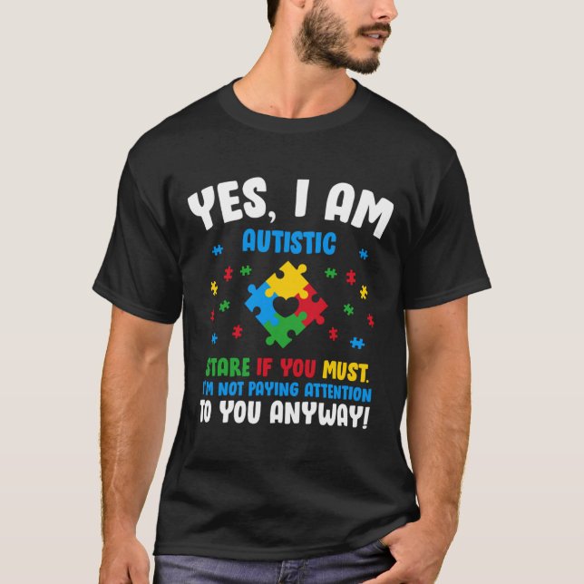 Ja, jag är autistisk om du måste t shirt (Framsida)