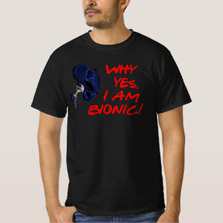 Ja, jag är bionisk! Hip-ersättning efter kirurgi T Shirt