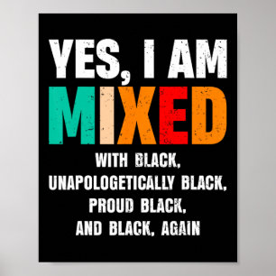 Ja, jag är blandad med svart av afrikanska kvinnor poster