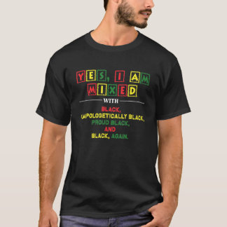 Ja, jag är blandad med svart, stolt svart historik t shirt