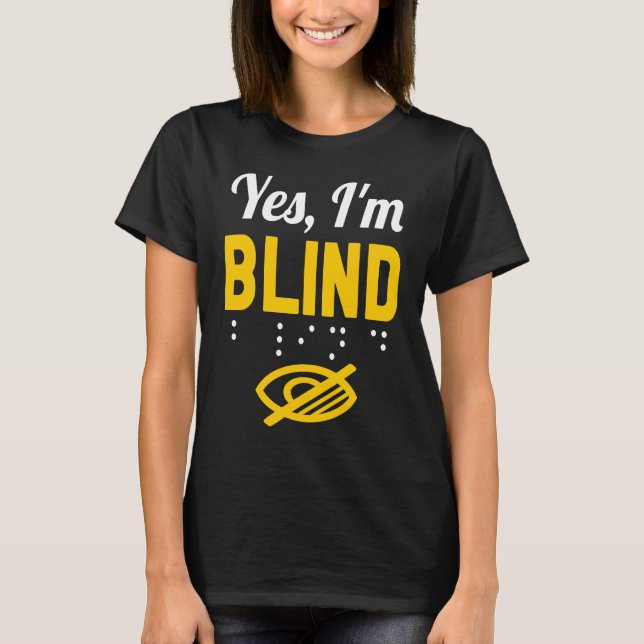 Ja, jag är Blindens blindhet T Shirt (Framsida)