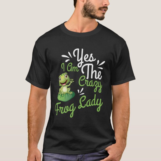 Ja, jag är Crazy Frog Dam Toad Gift Frog T Shirt (Framsida)