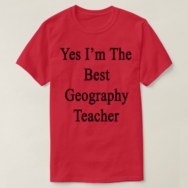 Ja, jag är den bästa geografiska läraren t shirt (Design framsida)