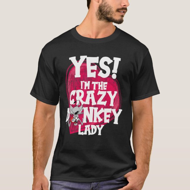 Ja, jag är den galna Donkey Dam Mule Donkey T Shirt (Framsida)