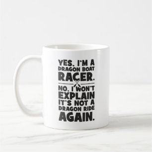 Ja, jag är en Dragon Boat Racer, Lustigt Paddling Kaffemugg