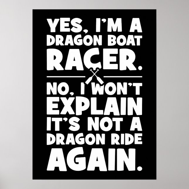 Ja, jag är en Dragon Boat Racer, Lustigt Paddling  Poster (Framsidan)