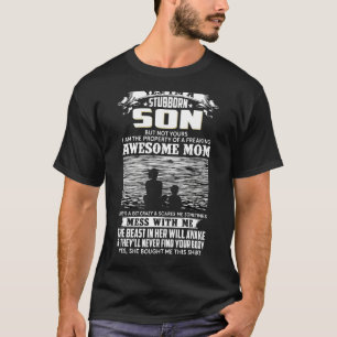 Ja, jag är en envis son, men inte din... t shirt