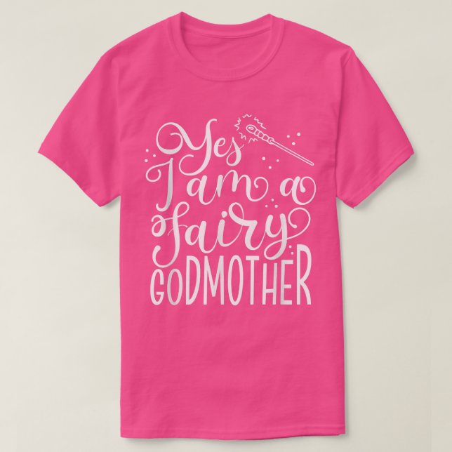Ja, jag är en Fairy Godmor Magic Godmamma Mor T Shirt (Design framsida)