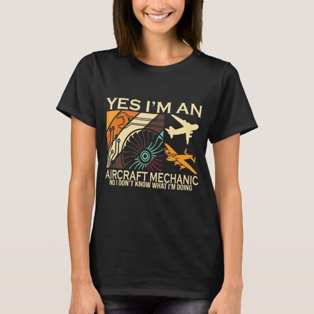 Ja, jag är en flygmekaniker... Nej, jag vet inte v T Shirt (Framsida)