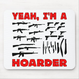 Ja, jag är en hoarder (jag äger massor av vapen) musmatta