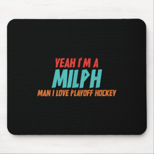 Ja jag är en milf-man jag älskar slutspelshockey musmatta