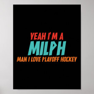 Ja jag är en Milph-man jag älskar slutspelshockey Poster