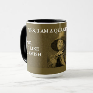 Ja, jag är en Quaker... Mugg
