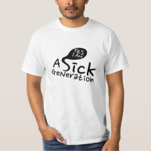 JA, jag är en sjuk Generation. T Shirt