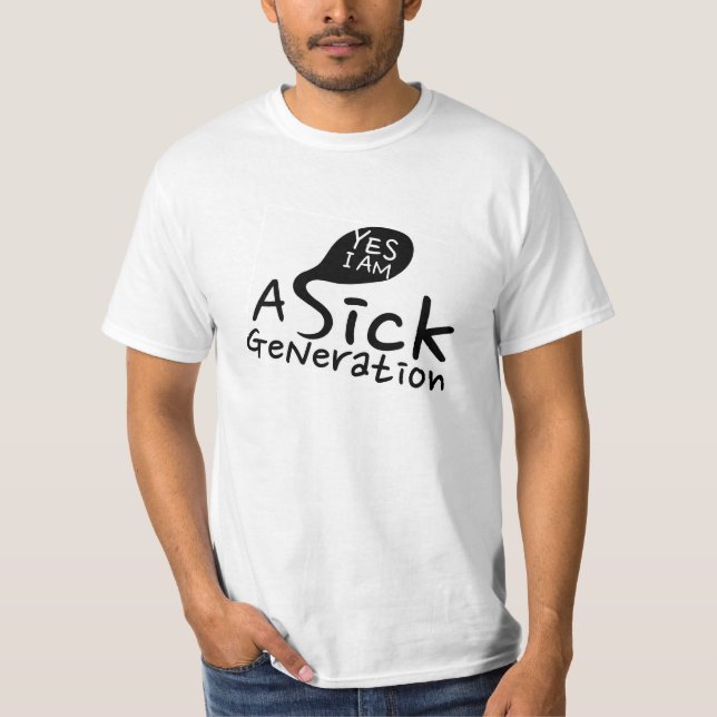 JA, jag är en sjuk Generation. T Shirt (Framsida)