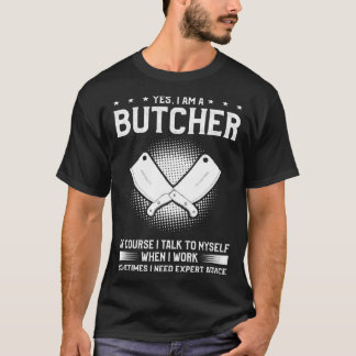 Ja, jag är en slaktare som jag naturligtvis talar t shirt