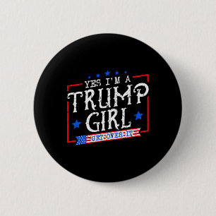 Ja, jag är en trump-flicka som får över det där gå knapp