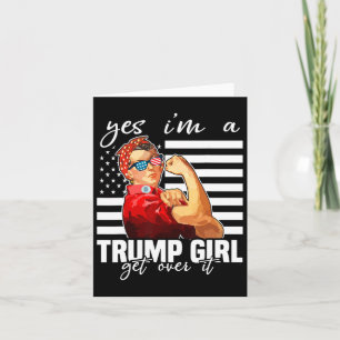 Ja, jag är en Trump-tjej, kom över det Trump 2024 Kort