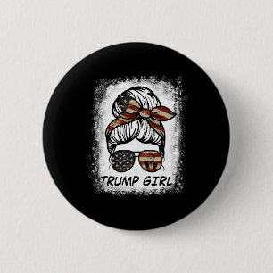 Ja, jag är en Trump-tjej, kom över det - Trump-val Knapp
