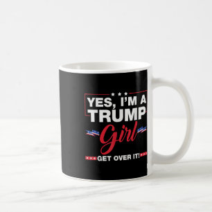 Ja, jag är en trumpflicka som kommer över det 2024 kaffemugg