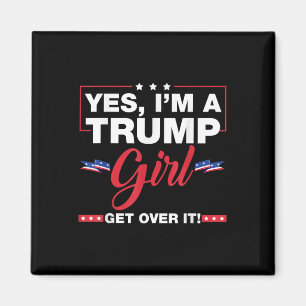 Ja, jag är en trumpflicka som kommer över det 2024 magnet