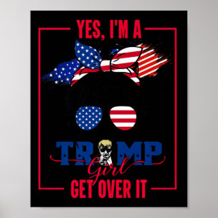 Ja, jag är en trumpflicka som kommer över det 2024 poster