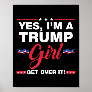 Ja, jag är en trumpflicka som kommer över det 2024 poster
