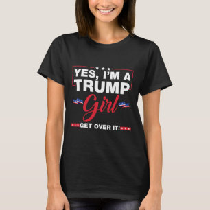 Ja, jag är en trumpflicka som kommer över det 2024 t shirt