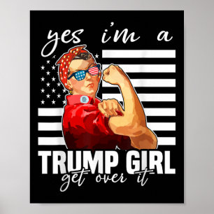 Ja, jag är en trumpflicka som kommer över trumpen poster