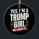 Ja, jag är en trumpflicka som tar över valet 2024 julgransprydnad keramik<br><div class="desc">Ja,  jag är en trumpflicka som kommer över valuppgången 2024</div>