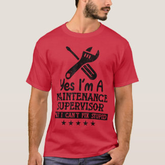 Ja Jag Är En Underhålls Supervisor Rolig Underhåll T Shirt