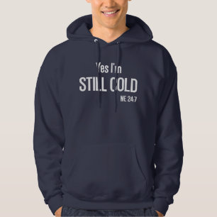 Ja, jag är fortfarande Kall mig 24:7 Hoodie