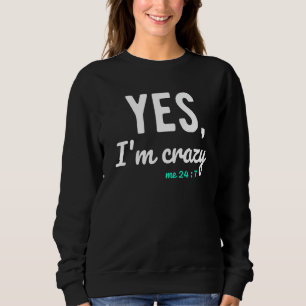 Ja, jag är galen 24 7 Roliga meningar om Life Hil T Shirt
