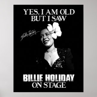Ja, jag är gammal, men jag såg Billie Helgdag på s Poster