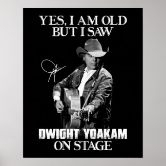 Ja, jag är gammal men jag såg Dwight Yoakam på sce Poster