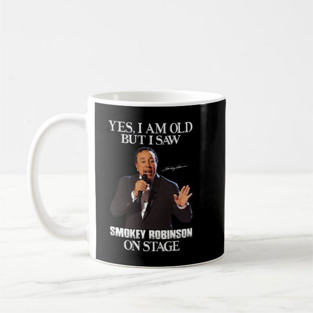 Ja, jag är gammal, men jag såg Smokey Robinson på  Kaffemugg (Vänster)