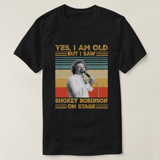 Ja, jag är gammal, men jag såg Smokey Robinson på  T Shirt (Design framsida)