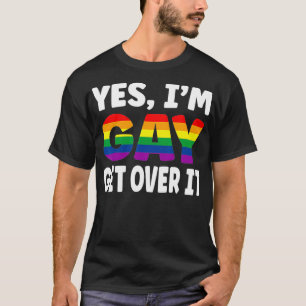Ja, jag är Gay, ta över det där regnbåge Flagga LG T Shirt